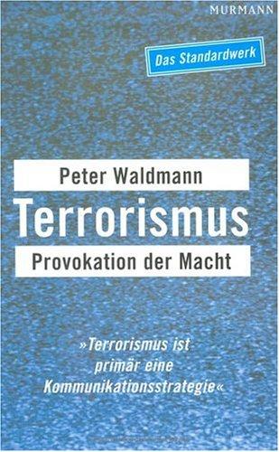 Terrorismus: Provokation der Macht