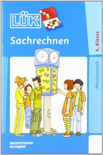 LÜK: Sachrechnen: Textaufgaben ab Klasse 4: Alle Grundrechenarten und Rechnen mit Größen in Textaufgaben ab Klasse 4: HEFT 2