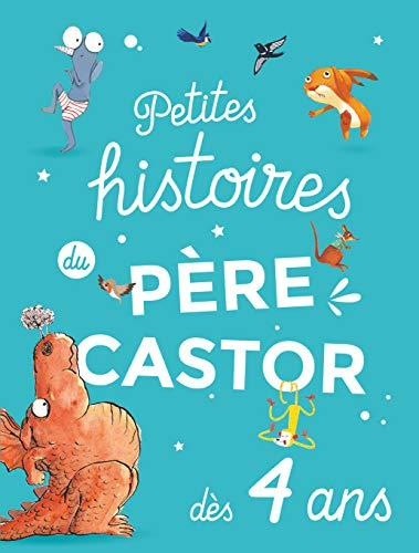 Petites histoires du Père Castor : dès 4 ans