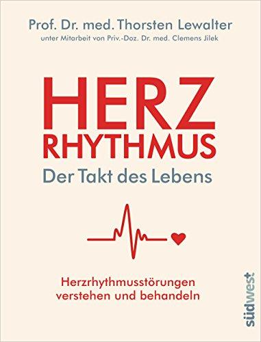 Herzrhythmus – Der Takt des Lebens. Herzrhythmusstörungen verstehen und behandeln