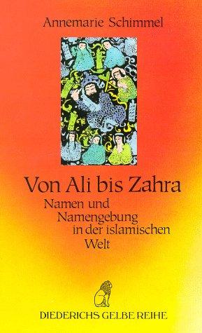 Von Ali bis Zahra. Namen und Namengebung in der islamischen Welt.