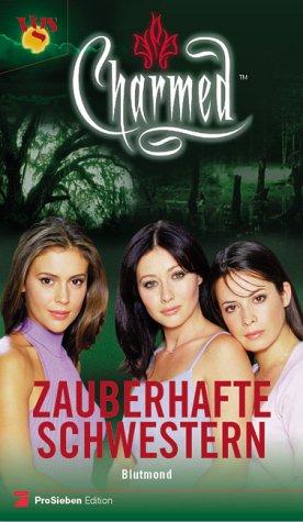 Charmed, Zauberhafte Schwestern, Bd. 5: Blutmond