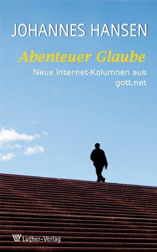 Abenteuer Glaube: Neue Internet-Kolumnen aus gott.net