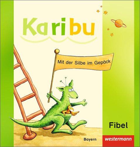 Karibu - Ausgabe für Bayern: Fibel: mit Schutzumschlag