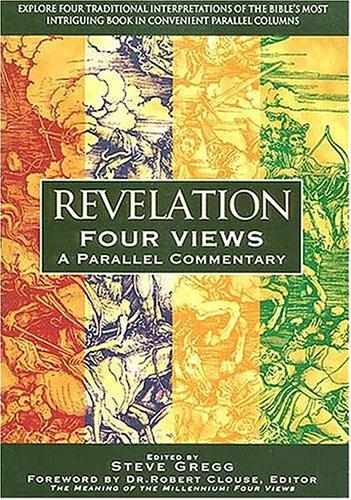 Revelation: Four Views : A Parallel Commentary