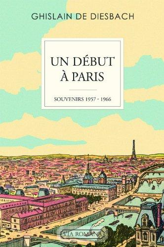 Un début à Paris : souvenirs : 1957-1966