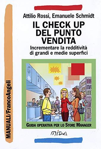 Il check up del punto vendita. Incrementare la redditività di grandi e medie superfici (Manuali)