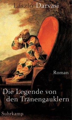 Die Legende von den Tränengauklern: Roman