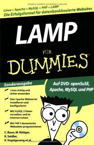 LAMP für Dummies. Linux + Apache + MySQL + PHP = LAMP: Sonderausgabe (Fur Dummies)