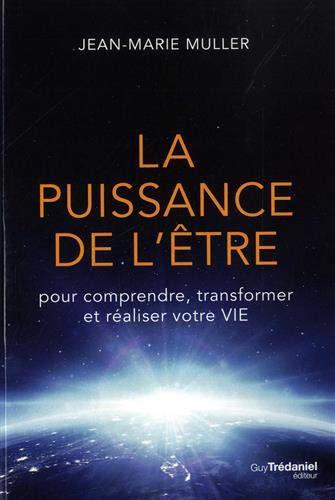 La puissance de l'être : pour comprendre, transformer et réaliser votre vie