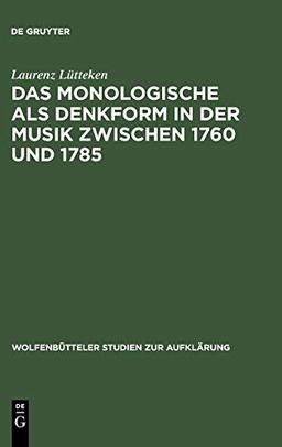 Das Monologische als Denkform in der Musik zwischen 1760 und 1785 (Wolfenbütteler Studien zur Aufklärung, 24, Band 24)