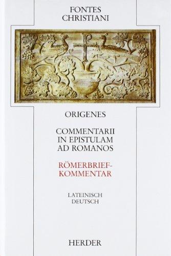 Commentarii in epistulam ad Romanos = Römerbriefkommentar: Erstes und zweites Buch