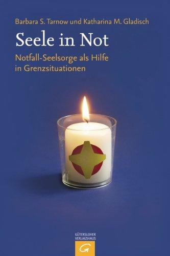 Seele in Not: Notfall-Seelsorge als Hilfe in Grenzsituationen