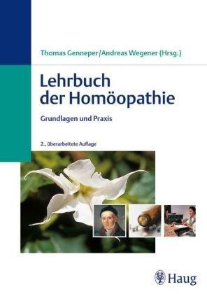 Lehrbuch der Homöopathie: Grundlagen und Praxis