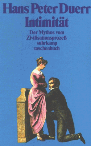 Der Mythos vom Zivilisationsprozeß 2. Intimität.