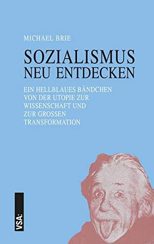 SOZIALISMUS neu entdecken: Ein hellblaues Bändchen von der Utopie zur Wissenschaft und zur Großen Transformation