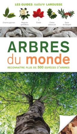 Arbres du monde : reconnaître plus de 500 espèces d'arbres