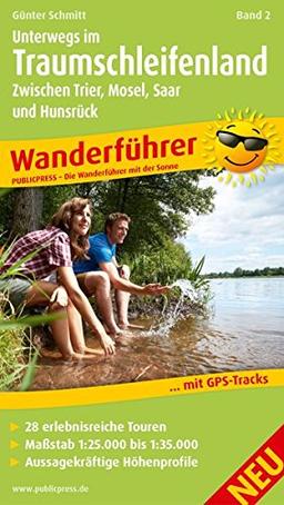 Unterwegs im Traumschleifenland Band 2, Zwischen Trier, Mosel, Saar und Hunsrück: Wanderführer mit GPS-Tracks zum Download, 28 erlebnisreiche Touren, ... Höhenprofilen, Übersichtskarte