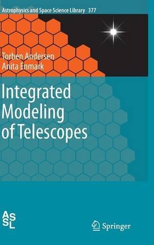 Integrated Modeling of Telescopes (Astrophysics and Space Science Library)