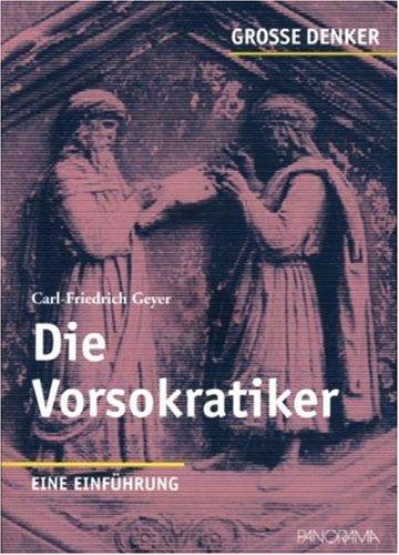 Große Denker - Die Vorsokratiker: Eine Einführung