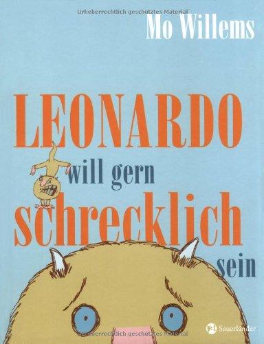 Leonardo will gern schrecklich sein