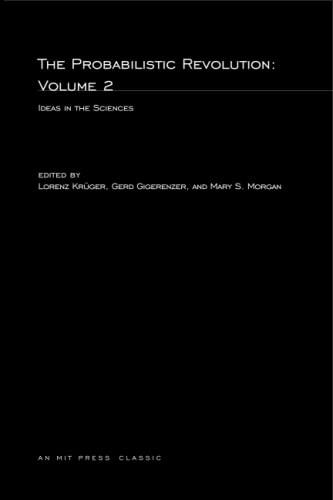 The Probabilistic Revolution, Volume 2: Ideas in the Sciences (Bradford Books)