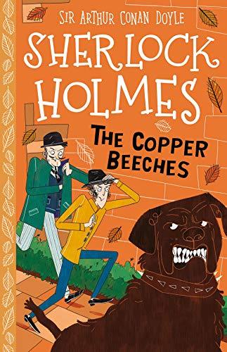 Sherlock Holmes: The Copper Beeches (Easy Classics): 12 (The Sherlock Holmes Children's Collection: Mystery, Mischief and Mayhem (Easy Classics))