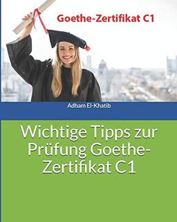 Wichtige Tipps zur Prüfung Goethe-Zertifikat C1