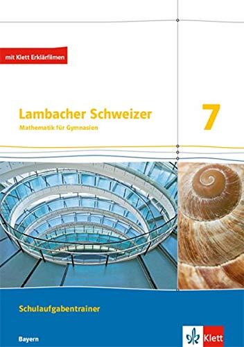 Lambacher Schweizer Mathematik 7. Ausgabe Bayern: Schulaufgabentrainer. Schülerheft mit Lösungen Klasse 7 (Lambacher Schweizer. Ausgabe für Bayern ab 2017)