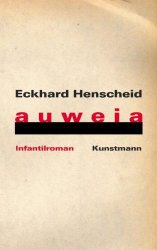 Auweia: Ein Infantilroman