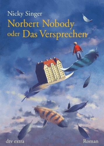 Norbert Nobody oder Das Versprechen: Roman