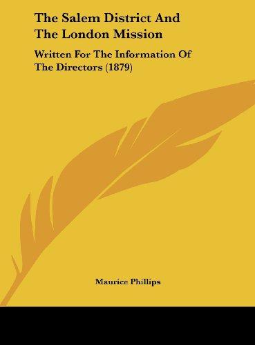 The Salem District And The London Mission: Written For The Information Of The Directors (1879)