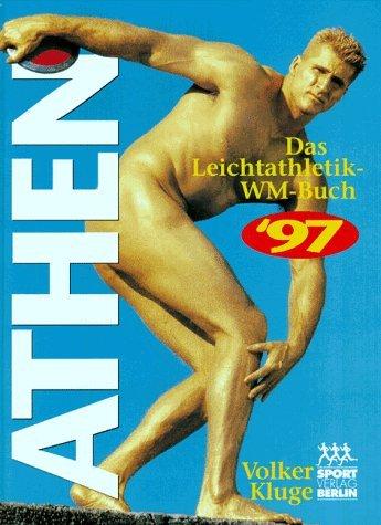 Athen 97. Das Leichtathletik- WM- Buch