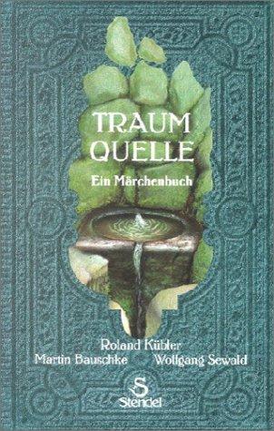 Traumquelle: Ein Märchenbuch