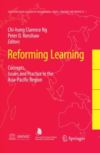 Reforming Learning: Concepts, Issues and Practice in the Asia-Pacific Region (Education in the Asia-Pacific Region: Issues, Concerns and Prospects, Band 5)