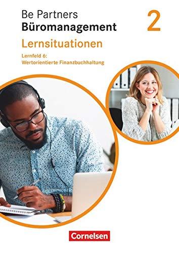 Be Partners - Büromanagement - Allgemeine Ausgabe - Neubearbeitung - 2. Ausbildungsjahr: Lernfelder 5-8: Wertorientierte Finanzbuchhaltung - Arbeitsbuch