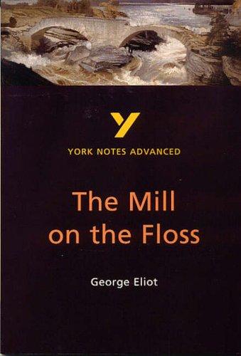 York Notes on George Eliot's Mill on the Floss: Study Notes (York Notes Advanced)