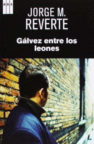 Gálvez entre los leones (NOVELA POLICÍACA)