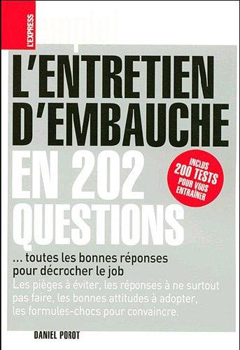 L'entretien d'embauche en 202 questions : toutes les bonnes réponses pour décrocher le job