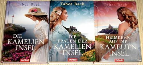 Kamelien-Insel-Saga - Band 1-3 von Tabea Bach: 1. Die Die Kamelien-Insel + 2. Die Frauen der Kamelien-Insel + 3. Heimkehr auf die Kamelien-Insel