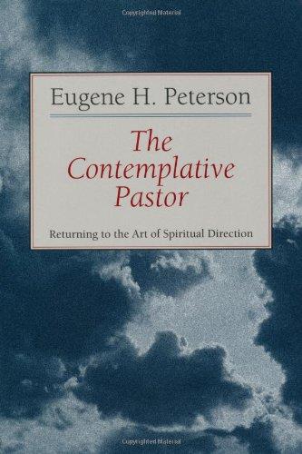 The Contemplative Pastor: Returning to the Art of Spiritual Direction: Returning to the Art of Spiritual Director