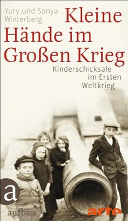 Kleine Hände im Großen Krieg: Kinderschicksale im Ersten Weltkrieg