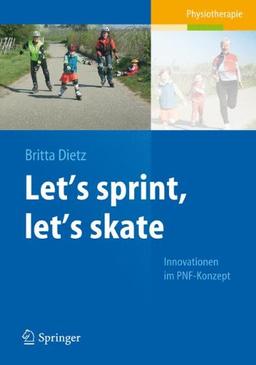 Let's sprint, let's skate. Innovationen im PNF-Konzept