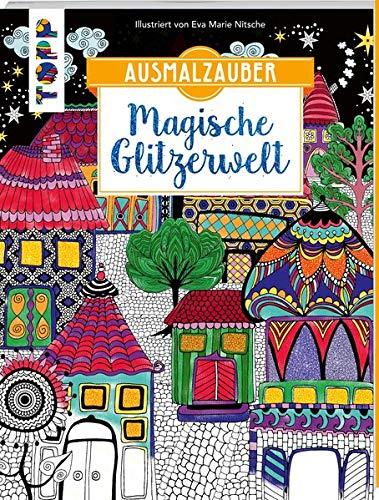 Ausmalzauber - Magische Glitzerwelt: Mit glitzernden Highlights veredelt: Ausmalen & staunen. Mit glitzernden Highlights veredelt