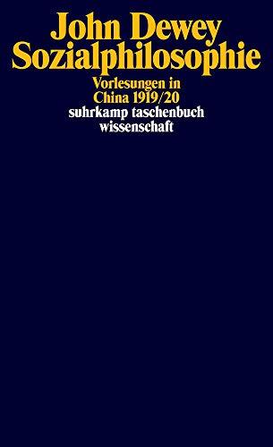 Sozialphilosophie: Vorlesungen in China 1919/20 (suhrkamp taschenbuch wissenschaft)