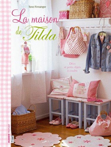 La maison de Tilda : déco, petits objets à coudre