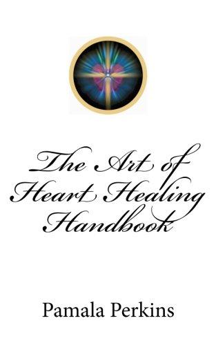 The Art of Heart Healing Handbook