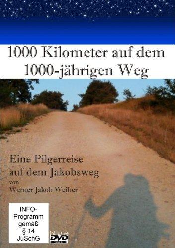 1000 Kilometer auf dem 1000-jährigen Weg - Buch und DVD - Jakobsweg in Spanien - Eine Pilgerreise auf dem Jakobsweg