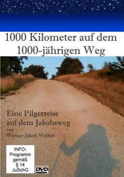 1000 Kilometer auf dem 1000-jährigen Weg - Buch und DVD - Jakobsweg in Spanien - Eine Pilgerreise auf dem Jakobsweg