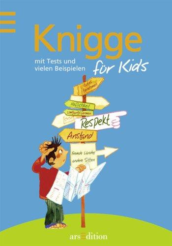 Knigge für Kids: mit Tests und vielen Beispielen